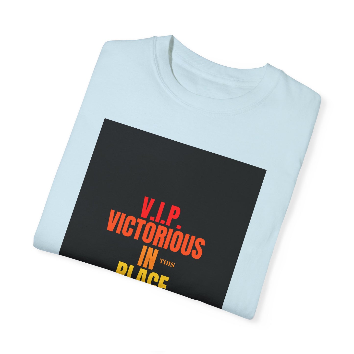 Unisex  Garment-Dyed Victorious In This place T-shirt